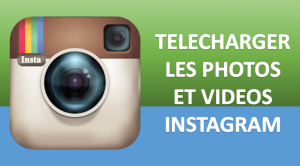 Comment télécharger les photos et vidéos Instagram